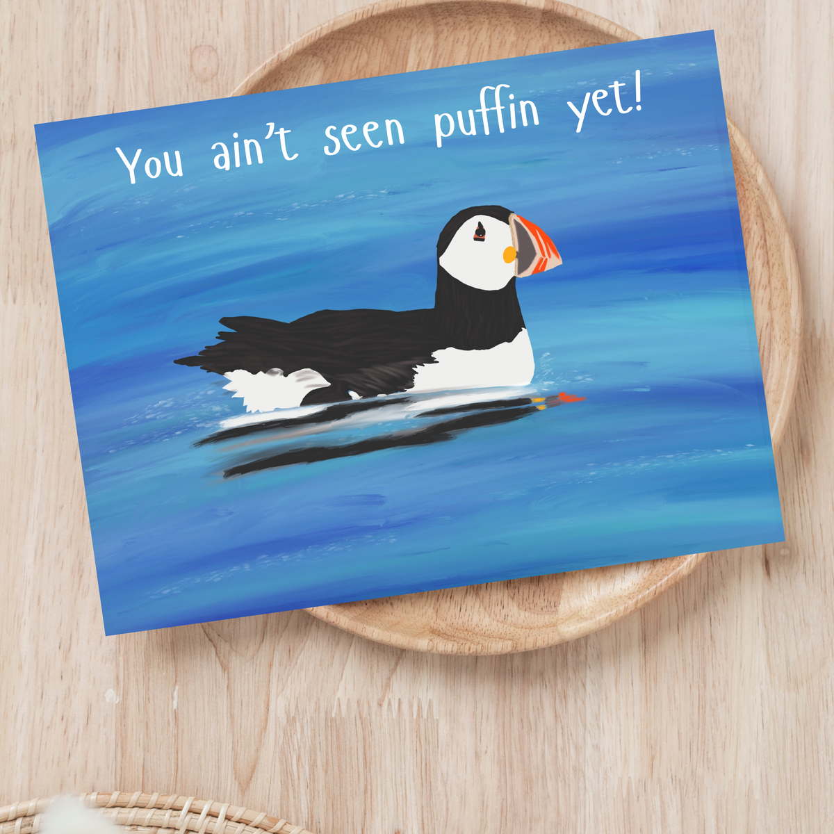You Ain’t Seen Puffin Yet Postcard