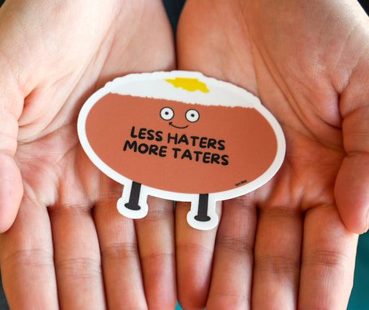 Less Haters, More Taters Vinyl Sticker