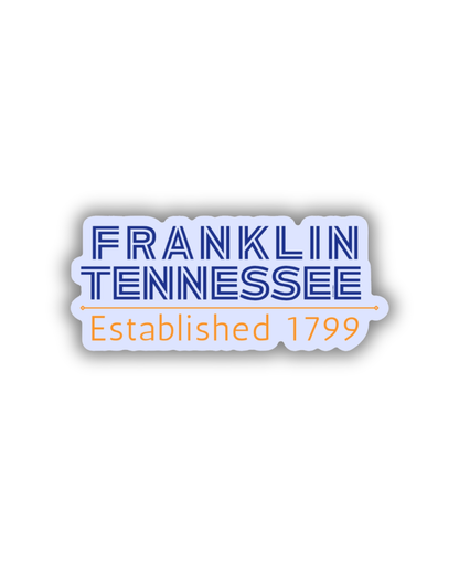 Franklin, Tennessee Established 1799 Sticker
