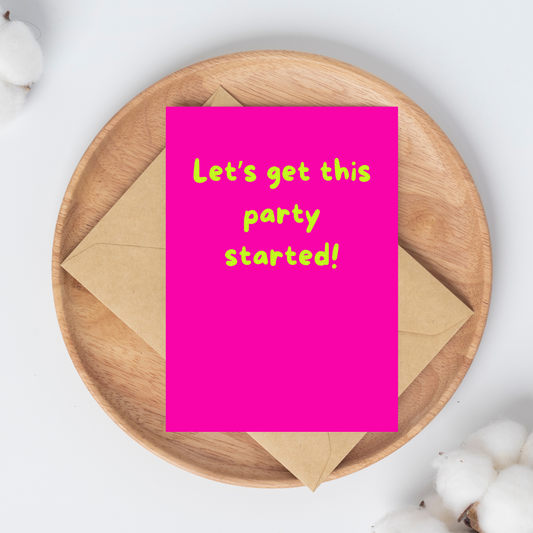Let's Get This Party Started! Greeting Card